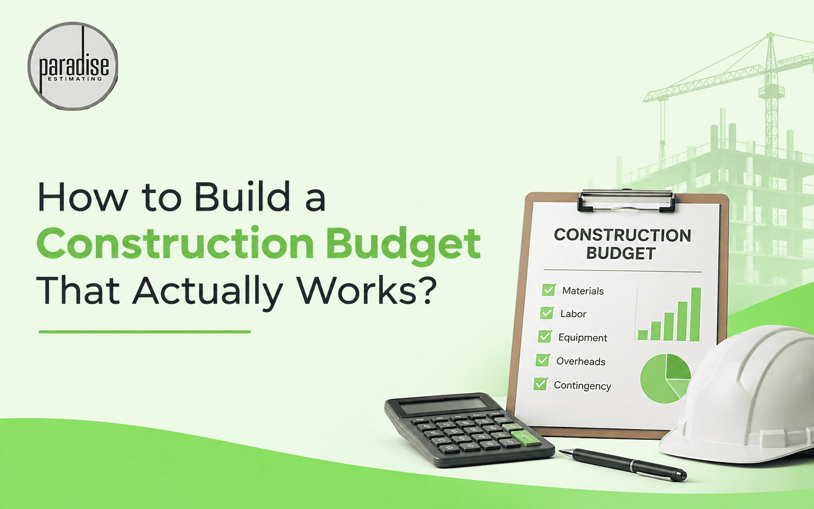 How to Build a Construction Budget That Actually Works?
