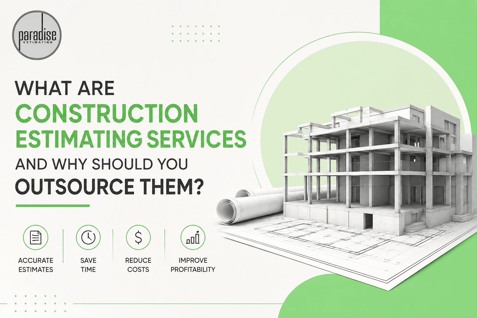 What Are Construction Estimating Services and Why Should You Outsource Them?